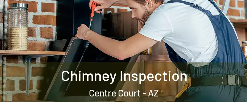 Chimney Inspection Centre Court - AZ