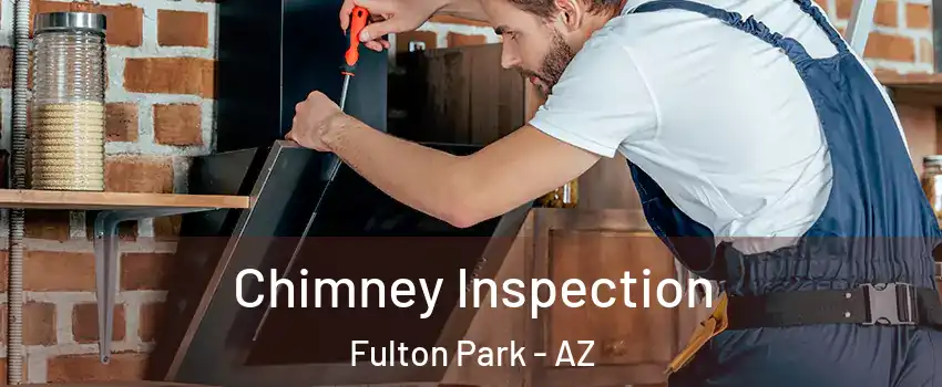 Chimney Inspection Fulton Park - AZ
