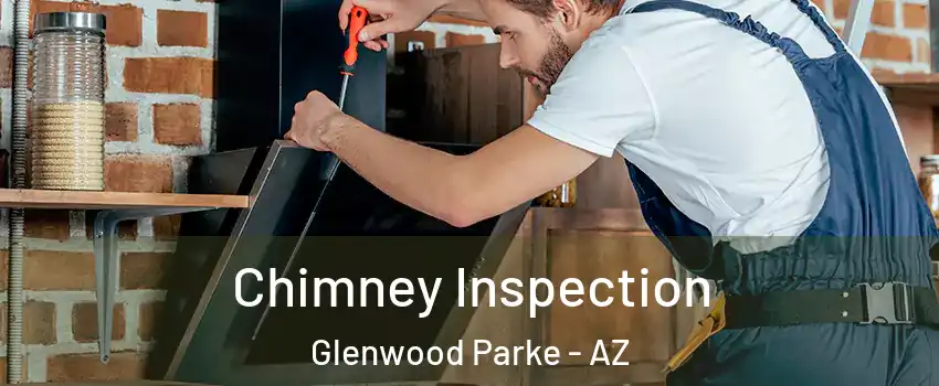 Chimney Inspection Glenwood Parke - AZ