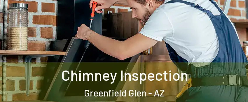 Chimney Inspection Greenfield Glen - AZ