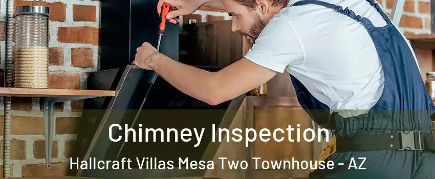Chimney Inspection Hallcraft Villas Mesa Two Townhouse - AZ