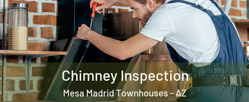 Chimney Inspection Mesa Madrid Townhouses - AZ