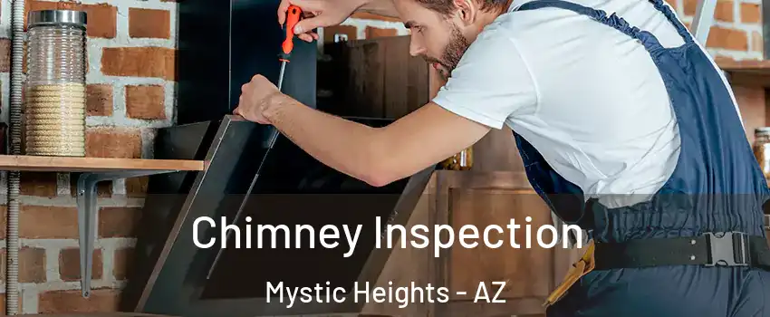 Chimney Inspection Mystic Heights - AZ
