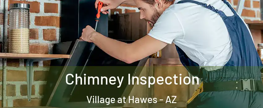 Chimney Inspection Village at Hawes - AZ