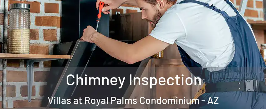 Chimney Inspection Villas at Royal Palms Condominium - AZ