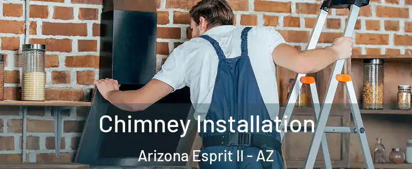Chimney Installation Arizona Esprit II - AZ