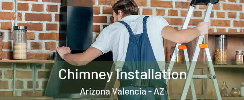 Chimney Installation Arizona Valencia - AZ