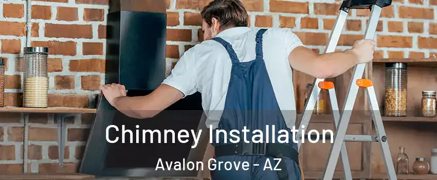 Chimney Installation Avalon Grove - AZ