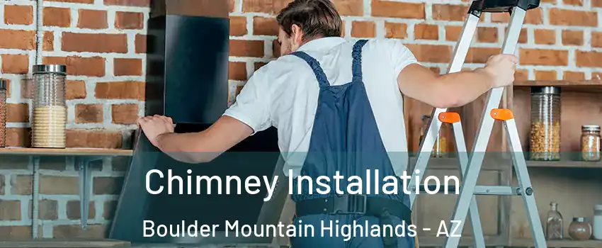 Chimney Installation Boulder Mountain Highlands - AZ