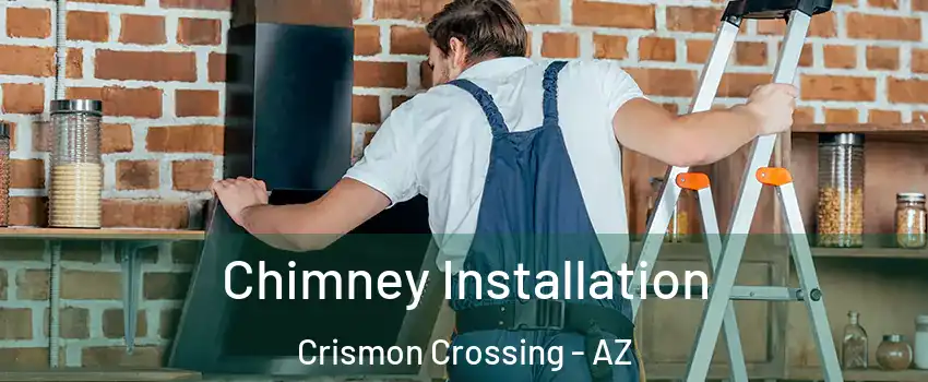 Chimney Installation Crismon Crossing - AZ