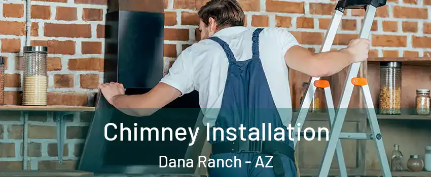 Chimney Installation Dana Ranch - AZ