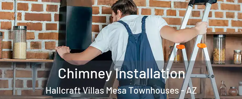 Chimney Installation Hallcraft Villas Mesa Townhouses - AZ