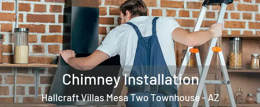 Chimney Installation Hallcraft Villas Mesa Two Townhouse - AZ