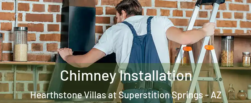 Chimney Installation Hearthstone Villas at Superstition Springs - AZ