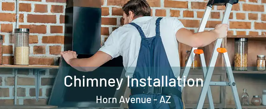 Chimney Installation Horn Avenue - AZ