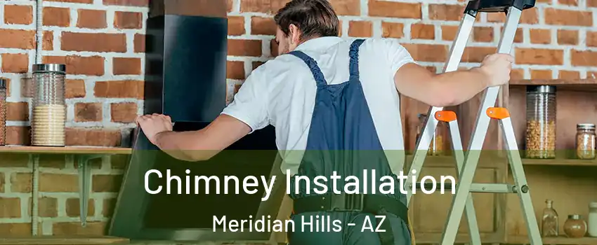 Chimney Installation Meridian Hills - AZ