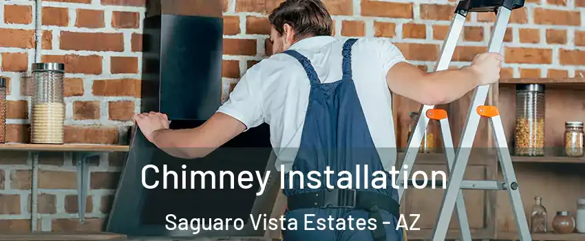 Chimney Installation Saguaro Vista Estates - AZ