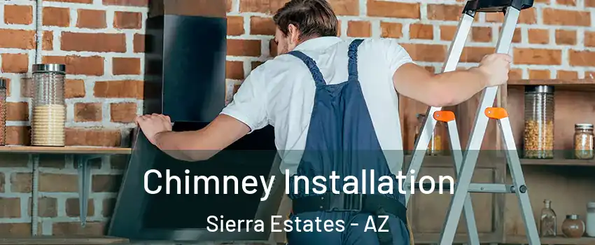 Chimney Installation Sierra Estates - AZ
