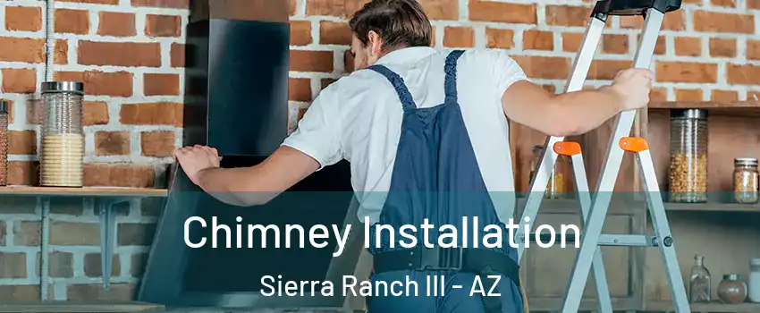 Chimney Installation Sierra Ranch III - AZ