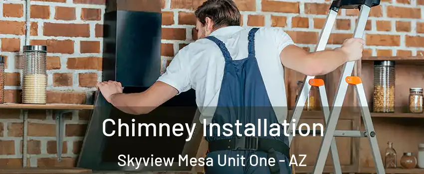 Chimney Installation Skyview Mesa Unit One - AZ