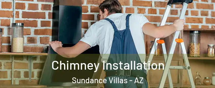 Chimney Installation Sundance Villas - AZ