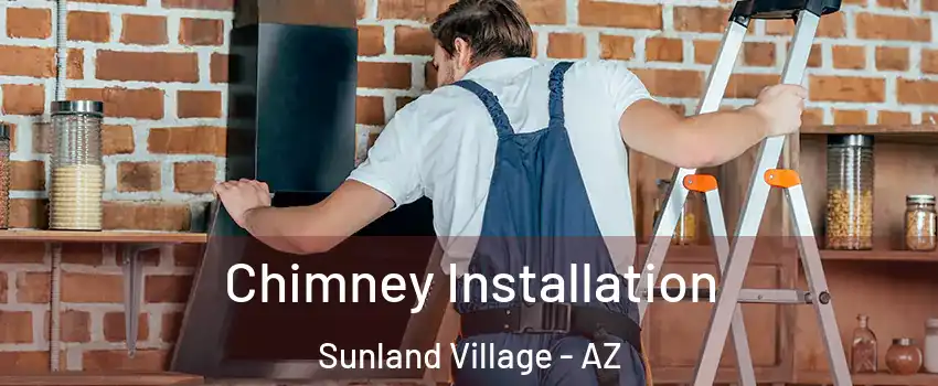 Chimney Installation Sunland Village - AZ