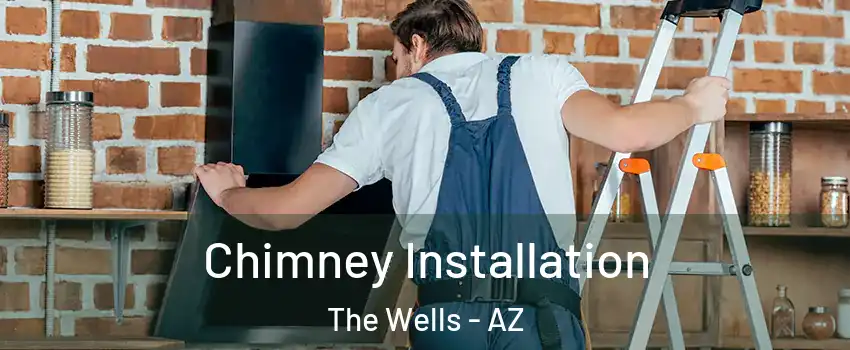 Chimney Installation The Wells - AZ