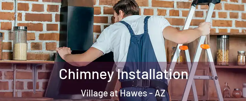 Chimney Installation Village at Hawes - AZ