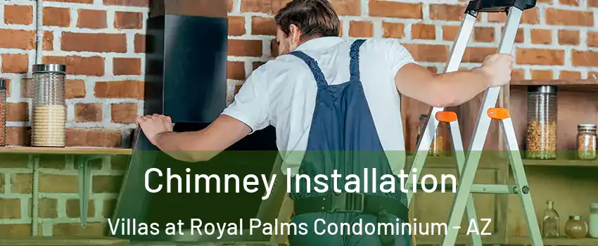 Chimney Installation Villas at Royal Palms Condominium - AZ