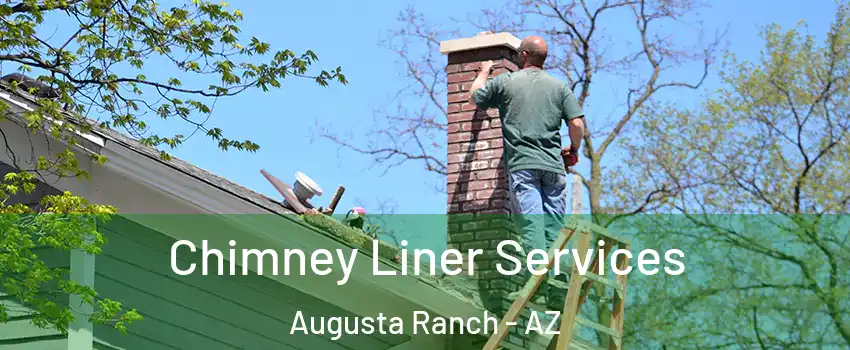 Chimney Liner Services Augusta Ranch - AZ