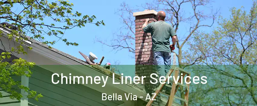 Chimney Liner Services Bella Via - AZ
