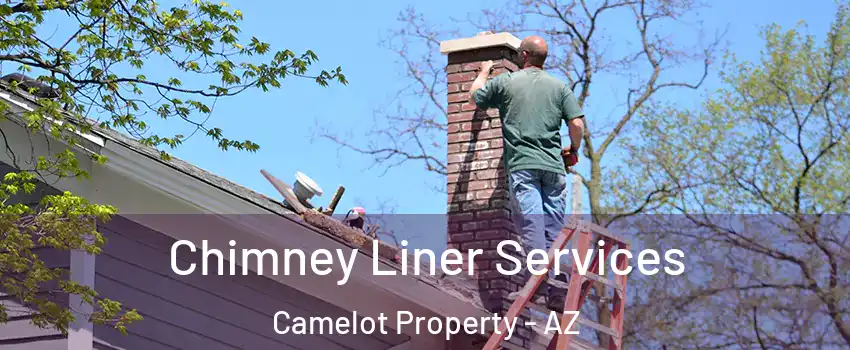 Chimney Liner Services Camelot Property - AZ