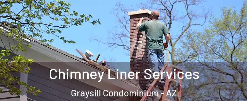 Chimney Liner Services Graysill Condominium - AZ