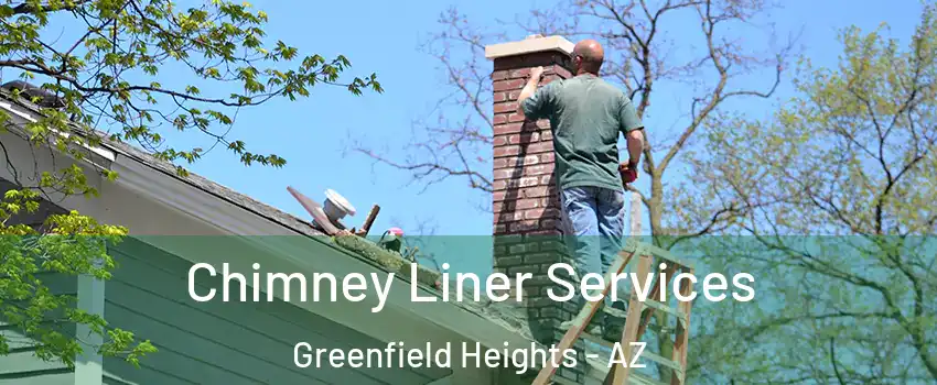 Chimney Liner Services Greenfield Heights - AZ