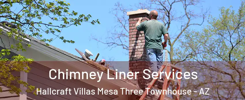 Chimney Liner Services Hallcraft Villas Mesa Three Townhouse - AZ