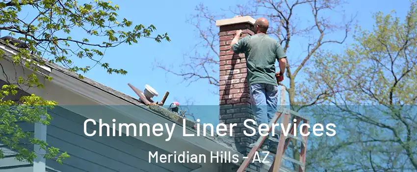 Chimney Liner Services Meridian Hills - AZ