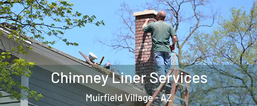 Chimney Liner Services Muirfield Village - AZ