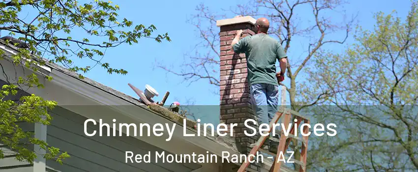 Chimney Liner Services Red Mountain Ranch - AZ