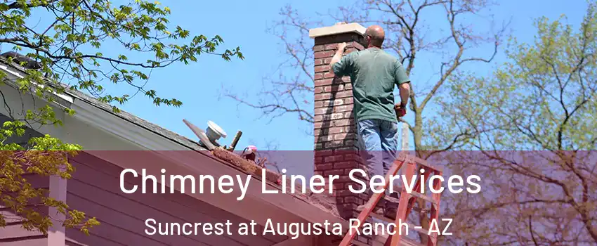 Chimney Liner Services Suncrest at Augusta Ranch - AZ