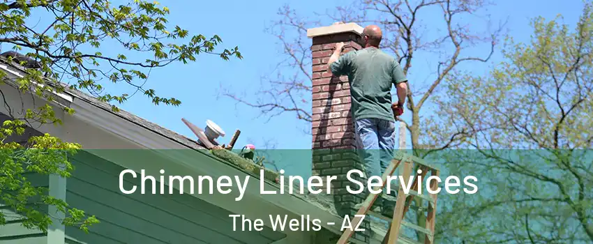 Chimney Liner Services The Wells - AZ
