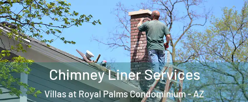 Chimney Liner Services Villas at Royal Palms Condominium - AZ