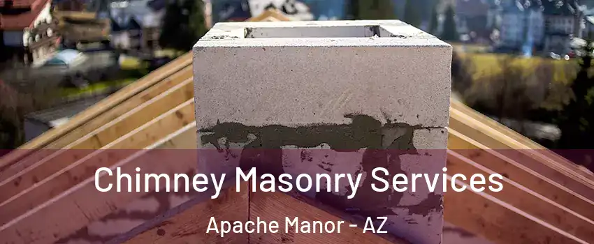 Chimney Masonry Services Apache Manor - AZ