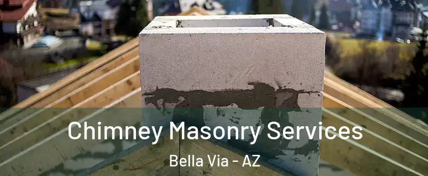 Chimney Masonry Services Bella Via - AZ