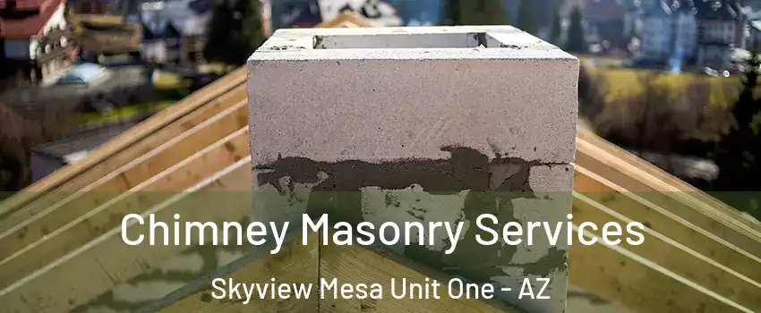 Chimney Masonry Services Skyview Mesa Unit One - AZ