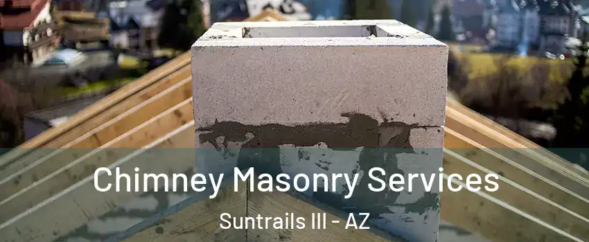 Chimney Masonry Services Suntrails III - AZ