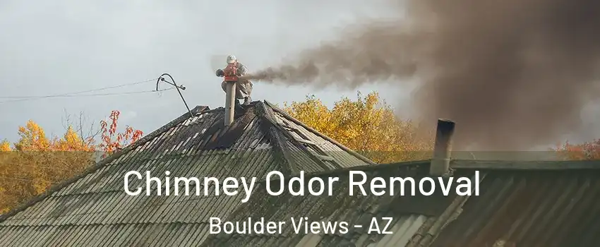 Chimney Odor Removal Boulder Views - AZ
