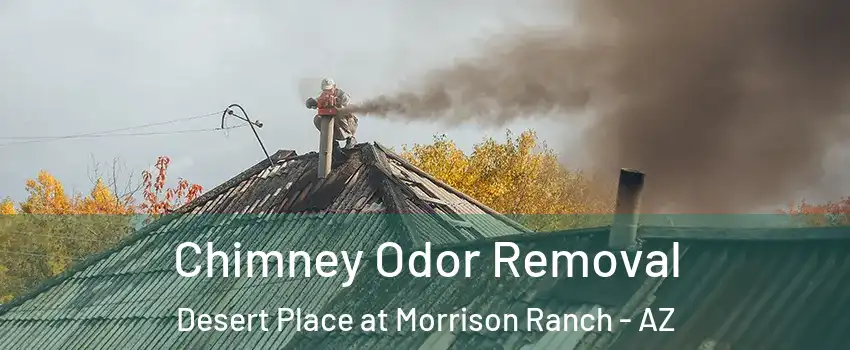 Chimney Odor Removal Desert Place at Morrison Ranch - AZ