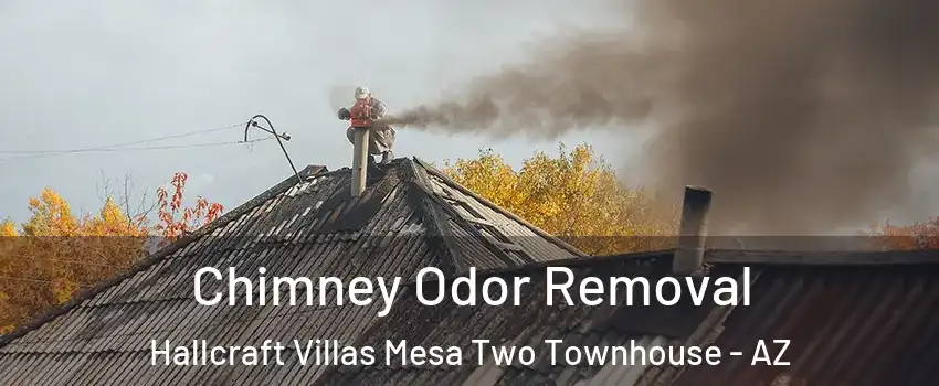 Chimney Odor Removal Hallcraft Villas Mesa Two Townhouse - AZ