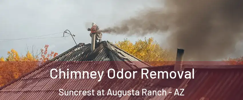 Chimney Odor Removal Suncrest at Augusta Ranch - AZ