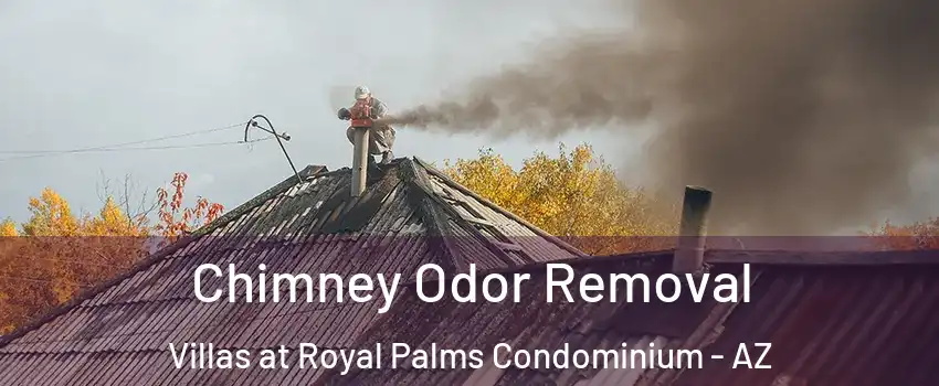 Chimney Odor Removal Villas at Royal Palms Condominium - AZ